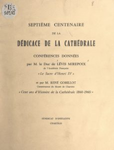 septième centenaire de la dedicace de la cathedrale (ebook)-antoine de lévis-mirepoix-rené gobillot-9782307463450