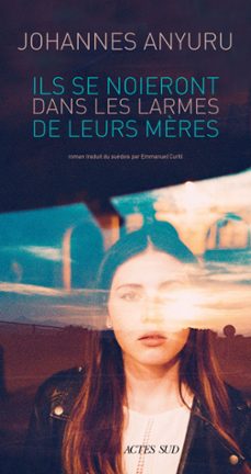 ils se noieront dans les larmes de leurs mères (ebook)-johannes anyuru-9782330114350