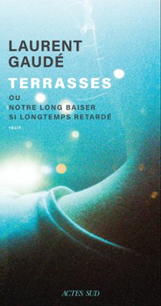 terrasses (ebook)-laurent gaude-9782330189150