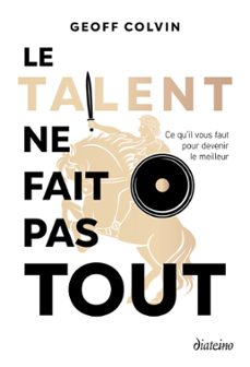 le talent ne fait pas tout - ce qu'il faut pour devenir le meilleur (ebook)-geoff colvin-9782354567750