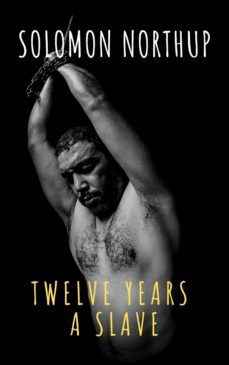 twelve years a slave (ebook)-solomon northup-solomon northup-9782378077150