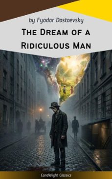 the dream of a ridiculous man (ebook)-fiodor dostoievski-9782379268250