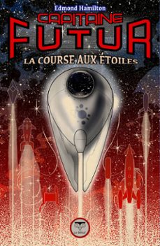 capitaine futur 6 la course aux etoiles (ebook)-edmond hamilton-9782381630250