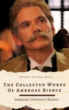 the collected works of ambrose bierce (ebook)-ambrose bierce-zenith golden quill-9782384237050