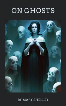 on ghosts (ebook)-mary shelley-zenith evergreen literary co.-9782386910050