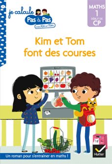 kim et tom maths 1 début de cp - kim et tom font des courses-isabelle chavigny-alice turquois-9782401072350