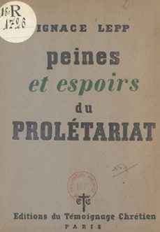 peines et espoirs du proletariat (ebook)-ignace lepp-9782402527750