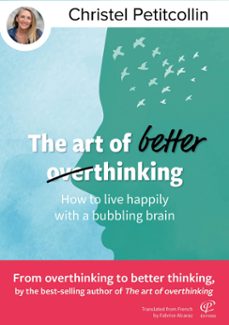 Imagen Principal de The art of better thinking : How to live happily with a bubbling brain | eBook