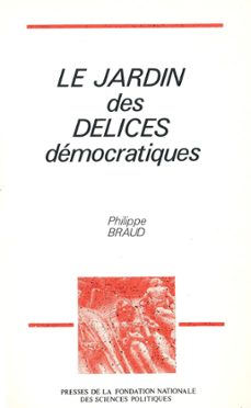 le jardin des delices democratiques (ebook)-philippe braud-9782724686050