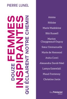 douze femmes inspirantes qui eclairent notre chemin (ebook)-pierre lunel-9782813232250