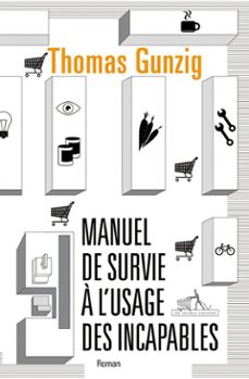 manuel de survie a l'usage des incapables (ebook)-thomas gunzig-9782846264150