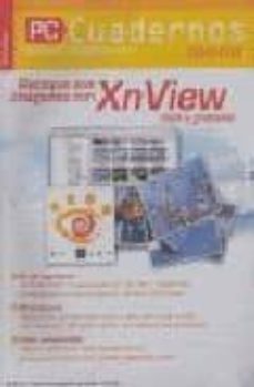 retoque sus imagenes con xnview facil y gratuito! (pc cuadernos b asicos)-9782915605150