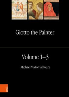 giotto the painter. volume 1-3 (ebook)-michael viktor schwarz-9783205217350