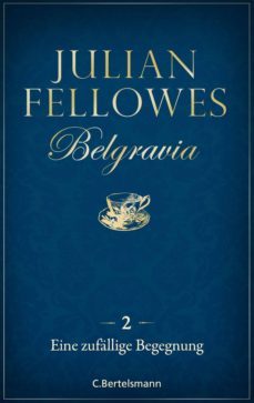 belgravia (2) - eine zufallige begegnung (ebook)-julian fellowes-9783641207250