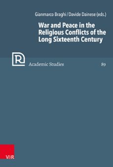 war and peace in the religious conflicts of the long sixteenth century (ebook)-9783647573250