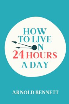 how to live on 24 hours a day (ebook)-arnold bennett-arnold bennett-9783689959050