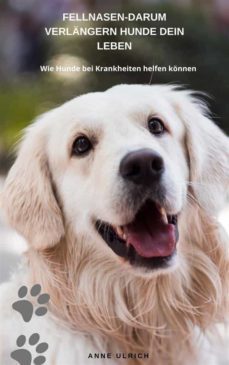 fellnasen - darum verlangern hunde dein leben (ebook)-anne ulrich-9783753454450