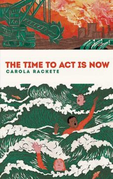 the time to act is now (ebook)-carola rackete-anne weiss-9783755704850