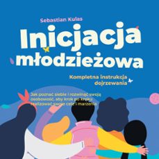 inicjacja modzieowa - kompletna instrukcja dojrzewania: jak pozna siebie i rozwin swoj osobowo, aby krok po kroku realizowa swoje cele i marzenia (audiolibro)-sebastian kulas-9783757631550