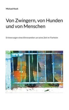 von zwingern, von hunden und von menschen (ebook)-michael koch-9783769375350