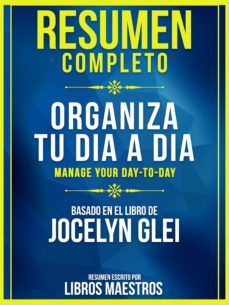 resumen completo: organiza tu dia a dia (manage your day-to-day) (ebook)-jocelyn glei-9783969170250