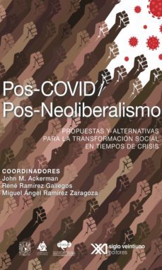 pos-covid /pos-neoliberalismo (ebook)-miguel angel ramirez zaragoza-rene ramirez gallegos-john m. ackerman-9786070311550