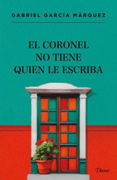 el coronel no tiene quien le escriba-gabriel garcia marquez-9786070726750
