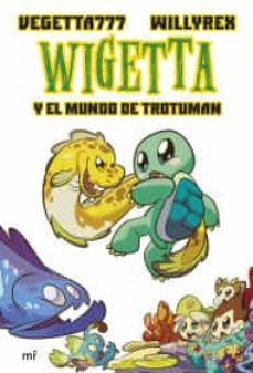 wigetta y el mundo de trotuman-9786070763250