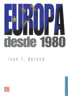 europa desde 1980-ivan t. berend-9786071614650