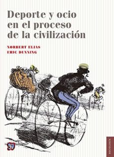 deporte y ocio en el proceso de la civilizacion-norbert y otro elias-9786071618450