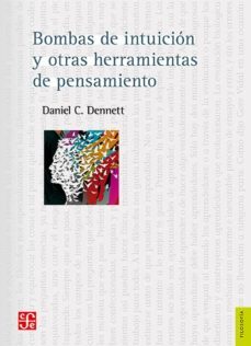 bombas de intuicion y otras herramientas de pensamiento-daniel c. dennet-9786071628350