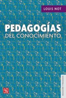 pedagogias del conocimiento-louis not-9786071650450