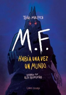 m. f. habia una vez un mundo. libro segundo (novela completa) (ebook)-antonio malpica-9786072454750