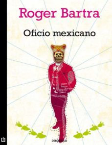 oficio mexicano (ebook)-roger bartra-9786073114950