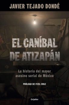el canibal de atizapan (ebook)-javier tejado dondé-9786073859950