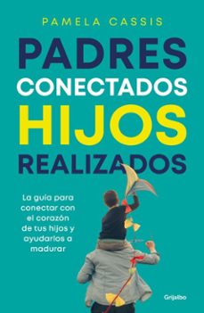 padres conectados, hijos realizados (ebook)-pamela cassis-9786073860550