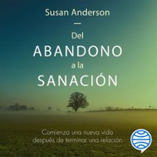 del abandono a la sanacion (audiolibro)-susan anderson-9786075690650