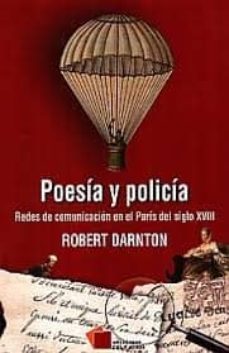 poesia y policia: redes de comunicacion en le paris del siglo xviii-9786077638650