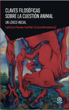 claves filosoficas sobre la cuestion animal-leticia flores farfan-9786078898350