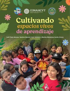 cultivando  espacios vivos de aprendizaje (ebook)-ivett peña azcona-yanitzin marcell cano saldaña-martha micheline cariño olvera-9786078925650