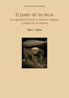 el poder de los incas. la organizacion social, economica, religiosa y politica de un imperio (ebook)-alan l. kolata-9786123178550