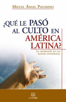 ¿que le paso al culto en america latina? (ebook)-miguel a. palomino-9786124252150