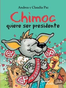 chimoc quiere ser presidente (ebook)-andrea paz-claudia paz-9786124424250
