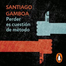 perder es cuestión de metodo-santiago gamboa-9786287513150