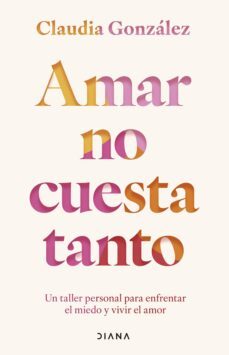 amar no cuesta tanto (ebook)-claudia gonzález-9786287570450