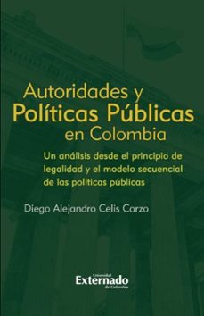 autoridades y politicas publicas en colombia (ebook)-diego alejandro celis corzo-9786287676350