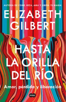 hasta la orilla del rio-elizabeth gilbert-9786289689150