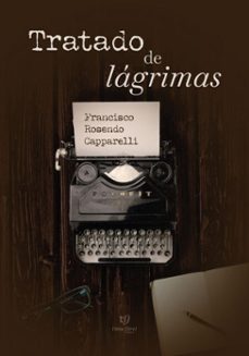 tratado de lagrimas (ebook)-francisco rosendo capparelli-9786313069750