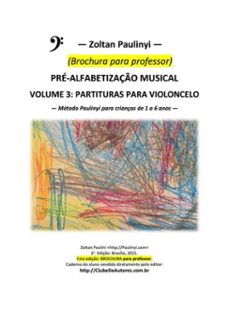 (brochura para professor) violoncelo: partituras do volume 3 do metodo paulinyi de pre-alfabetizaço musical (ebook)-zoltan paulinyi-9786500279450