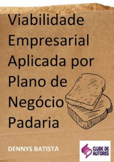viabilidade empresarial aplicada por plano de negocio (ebook)-dennys batista silva-9786500395150